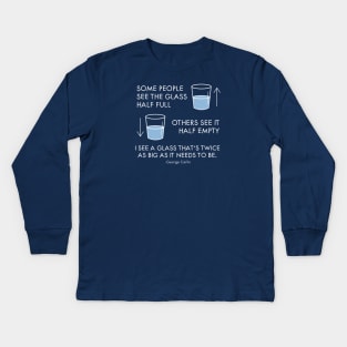 The Glass is Too Big Kids Long Sleeve T-Shirt